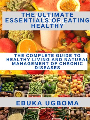cover image of The Ultimate Essentials of Eating Healthy